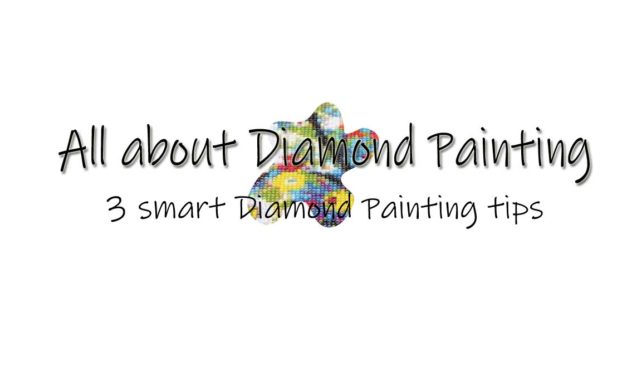 3 smart Diamond Painting tips