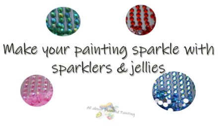 Make your painting sparkle with sparklers & jellies